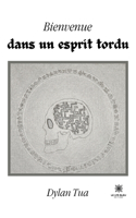 Bienvenue dans un esprit tordu