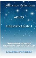 Adios fibromyalgie !
