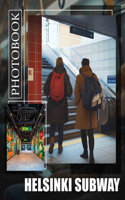 Helsinki Subway Photo Book: Explore 40 Stunning Photos Capturing Helsinki's Unique Transit Experience For Travelers and Urban Enthusiasts