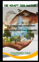 Die Kraft der Natur