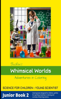 Whimsical Worlds - Adventures in Coloring, Junior Book 2