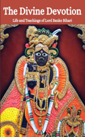 Divine Devotion: Life and Teachings of Lord Banke Bihari
