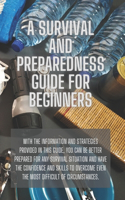 Survival and Preparedness Guide for Beginners