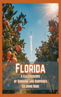 Florida: A Kaleidoscope Of Sunshine And Surprises Coloring Book