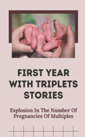 First Year With Triplets Stories: Explosion In The Number Of Pregnancies Of Multiples: Mercenary Army Stories