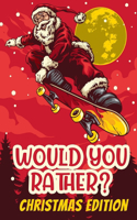 Would you Rather? Christmas Edition