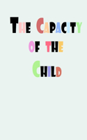 The capacity of the child
