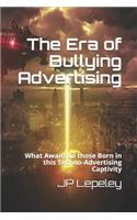 Era of Bullying Advertising