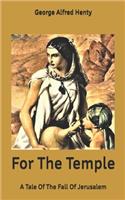 For The Temple: A Tale Of The Fall Of Jerusalem