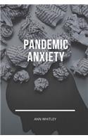 Pandemic Anxiety: Step by Step Handbook for Individuals suffering from Pandemic Anxiety
