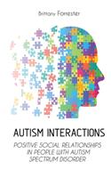 Autism Interactions: Positive Social Relationships in People with Autism Spectrum Disorder