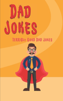 Dad Jokes: Terribly Good Dad Jokes