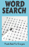 Word Search Puzzle Book For Everyone: 100 Cleverly Hidden Word Search to Complete for Adults, Teens, and Everyone with key solution