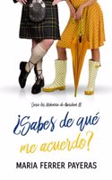 ¿Sabes de qué me acuerdo?