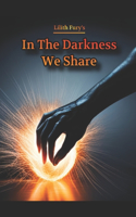 In the darkness we share
