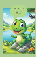 Tale of Noser the Lizard