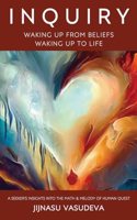 Inquiry - Waking Up From Beliefs Waking Up To Life