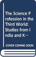 The Science Profession in the Third World : Studies from India and Kenya