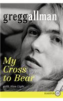 My Cross to Bear LP