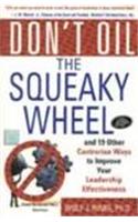 Don't Oil the Squeaky Wheel