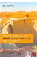 Thermal Stresses and Temperature Control of Mass Concrete