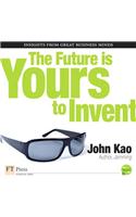 The Future Is Yours to Invent