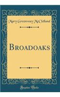 Broadoaks (Classic Reprint)