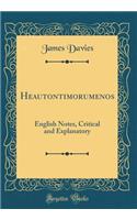 Heautontimorumenos: English Notes, Critical and Explanatory (Classic Reprint)