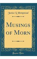 Musings of Morn (Classic Reprint)