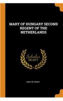 Mary of Hungary Second Regent of the Netherlands
