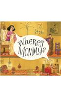 Where's Mommy?