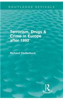 Terrorism, Drugs & Crime in Europe after 1992