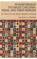 Transforming Troubled Children, Teens, and Their Families