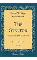 The Stentor, Vol. 14: September 21, 1899 May 9, 1900 (Classic Reprint)