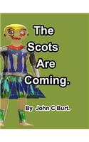 The Scots Are Coming.