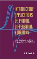 Introductory Applications of Partial Differential Equations: With Emphasis on Wave Propagation and Diffusion