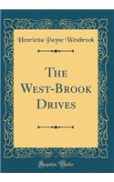 The West-Brook Drives (Classic Reprint)