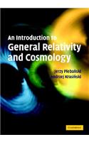 An Introduction to General Relativity and Cosmology