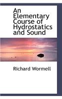 An Elementary Course of Hydrostatics and Sound: (English)