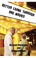 Better Living Through Bad Movies
