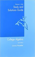 Study and Solutions Guide for Llarson/Hostetler S College Algebra, 6th
