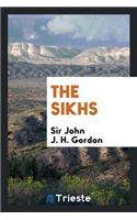 The Sikhs;