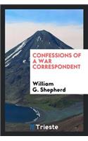 Confessions of a War Correspondent