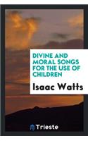 Divine and Moral Songs for the Use of Children