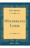 Hölderlins Lyrik (Classic Reprint)