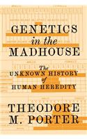 Genetics in the Madhouse