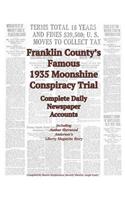 Franklin County's Famous 1935 Moonshine Conspiracy Trial: Complete Daily Newspaper Accounts
