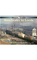 Steam Trails: Manchester to Leeds