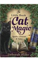 Little Book of Cat Magic: Spells, Charms & Tales