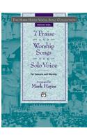 The Mark Hayes Vocal Solo Collection -- 7 Praise and Worship Songs for Solo Voice: For Concerts and Worship (Medium High Voice)